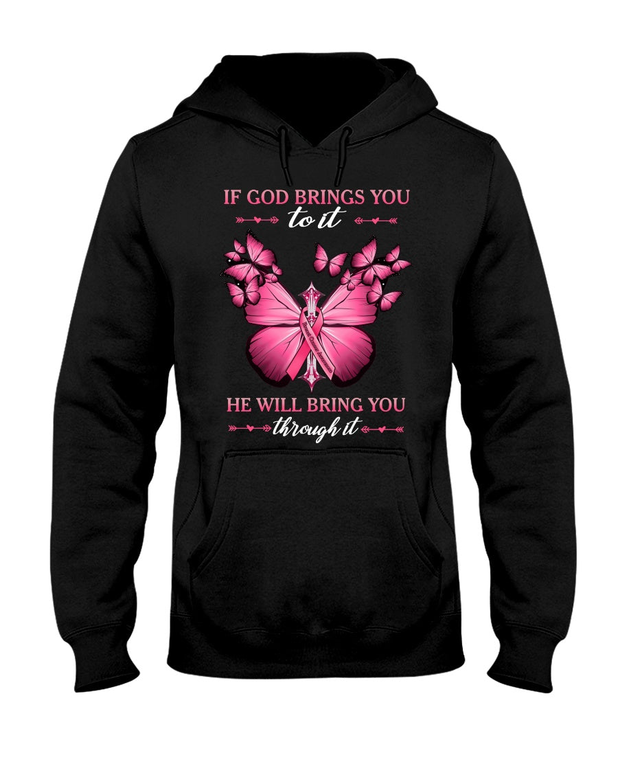 If God Brings You To It He Will Bring You Through It Breast Cancer - Breast Cancer Awareness T-shirt and Hoodie 0822