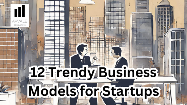 12 Trendy Business Models for Startups