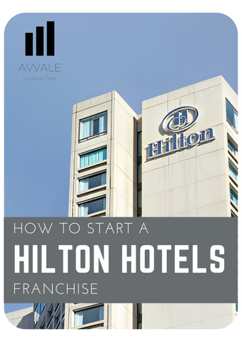 How to start a Hilton Hotels Franchise?