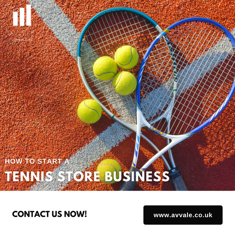 How to start a Tennis Store Business - Tennis Store Business Plan Template