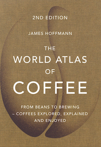 The World Atlas Of Coffee