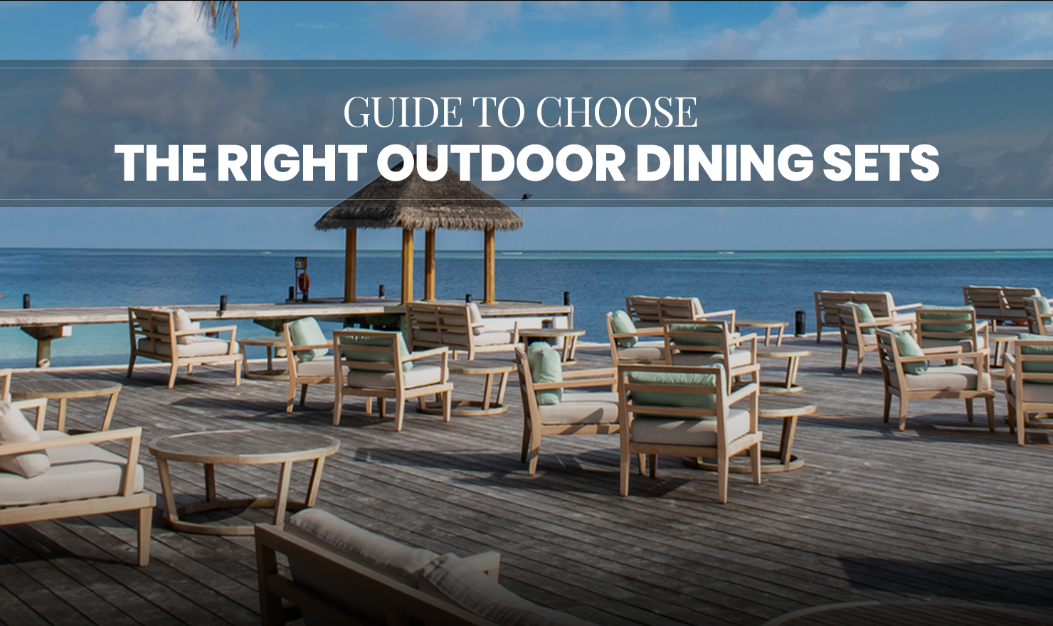 Guide to Choose the right outdoor dining sets