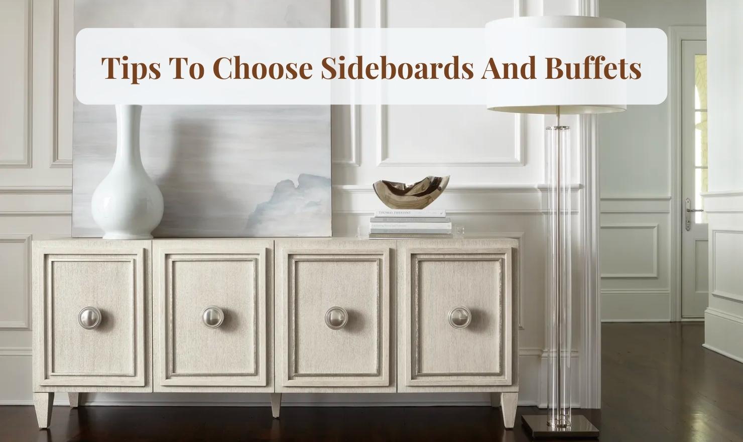 Tips To Choose Sideboards And Buffets
