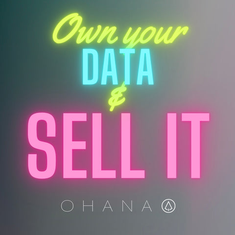 Own your Data and Sell it