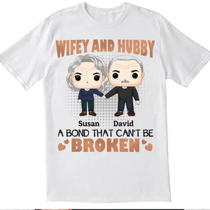 Wifey And Hubby A Bond That Can Be Broken - Couples Shirts - Wife And Hubs Shirts - Personalized Shirt - Customizeaf™