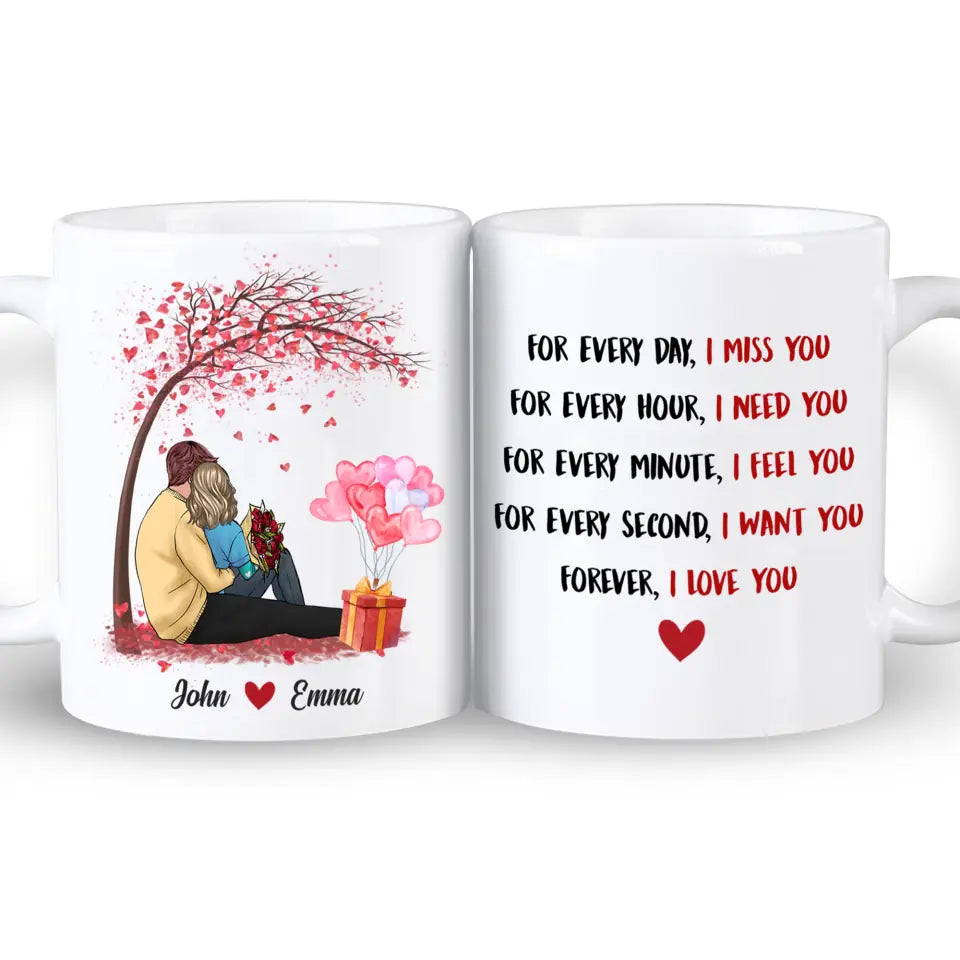For Every Day, I Miss You, For Every Hour, I Need You - Personalized Mug, Gift For Valentine