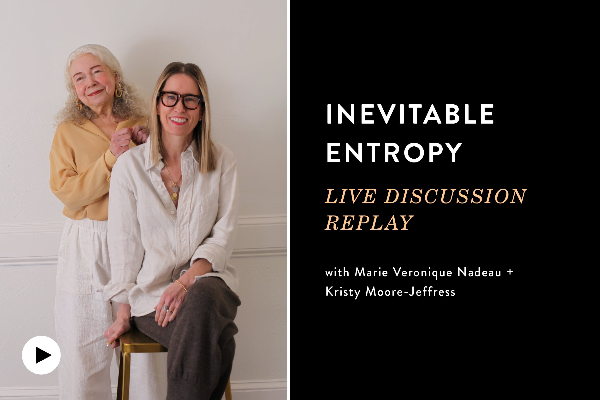 Inevitable Entropy with Founders Marie Veronique Nadeau + Kristy Moore-Jeffress