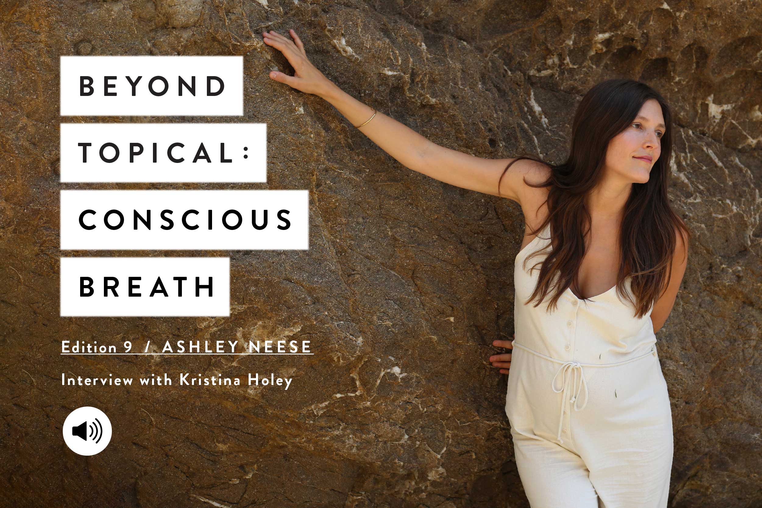 Beyond Topical: Conscious Breath with Ashley Neese