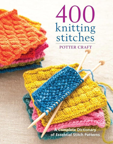400 knitting stitches by potter craft. Knitters stitch guide for beginners.