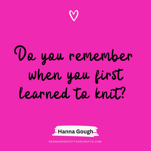 Do you remember when you first learned to knit?