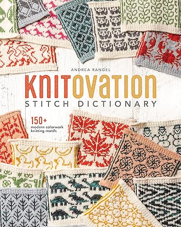 Knitovation stitch dictionary. A book for knitting colourwork.