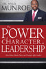 Myles Munroe - The Power & Character of Leadership