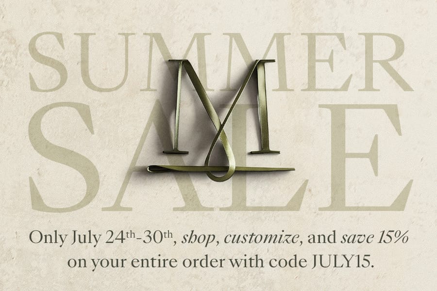 Summer Sale - Only July 24th - 28th, shop, customize and save 15% on your entire order with code JULY15