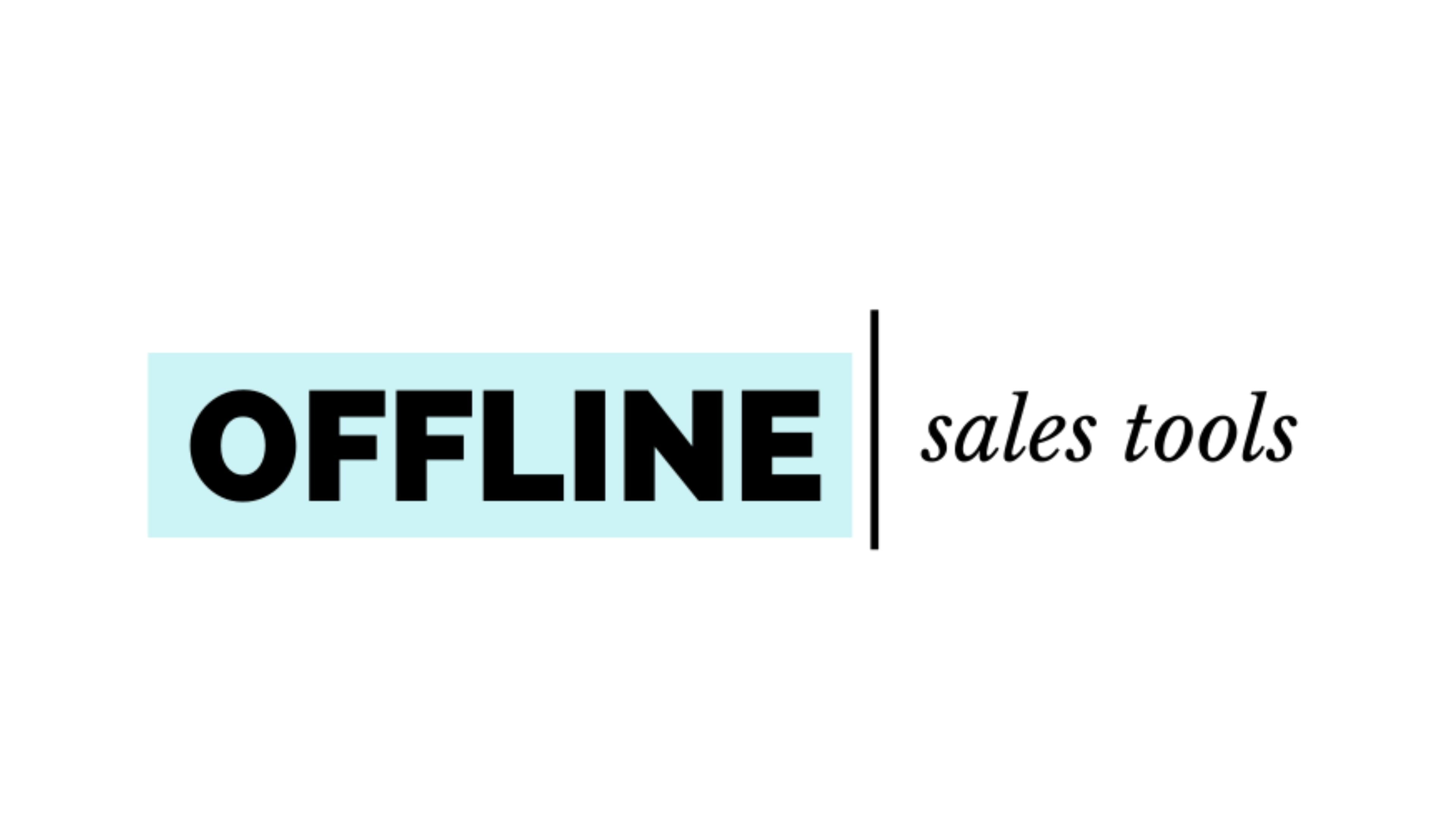 Offline Sales Tools