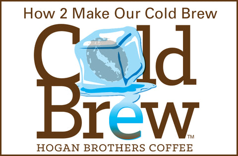 Hogan Brothers Coffee Cold Brew