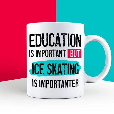 mug for a figure skater with a witty line on about skating being more important than school
