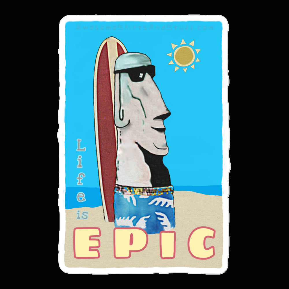 Life is Epic [Moai Mike] sticker