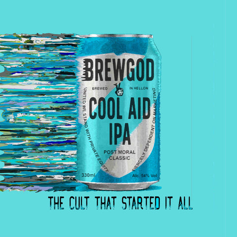 Cool Aid IPA BREWGOD by Ben Cowan Art That Makes You Think