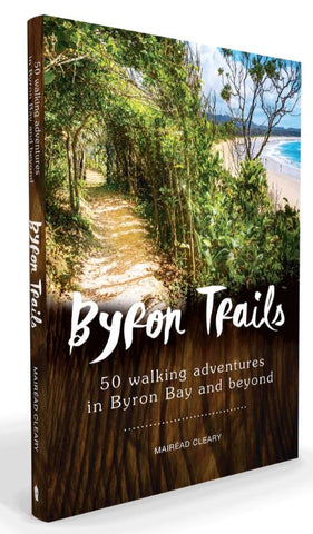 Byron Trails Book - 50 walking adventures in Byron Bay and Beyond - Hiking