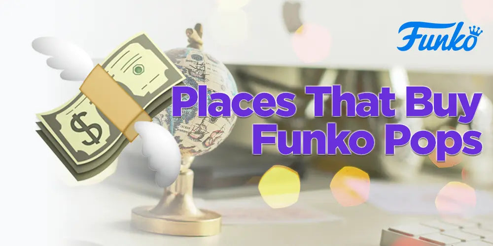 Places that buy Funko Pops