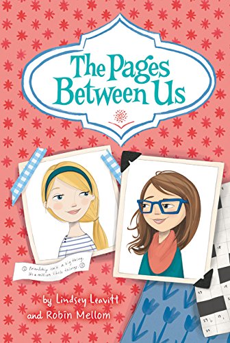The Pages Between Us #1 The Pages Between Us Lindsey Leavitt , Robin Mellom , Abby Dening (Illustrator)(2017)