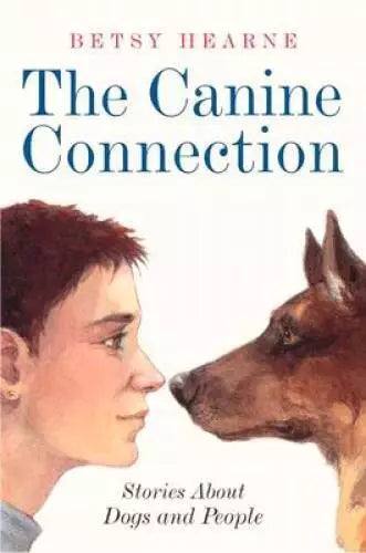 SIGNED! The Canine Connection: Stories about Dogs and People by Betsy Hearne HCDJ