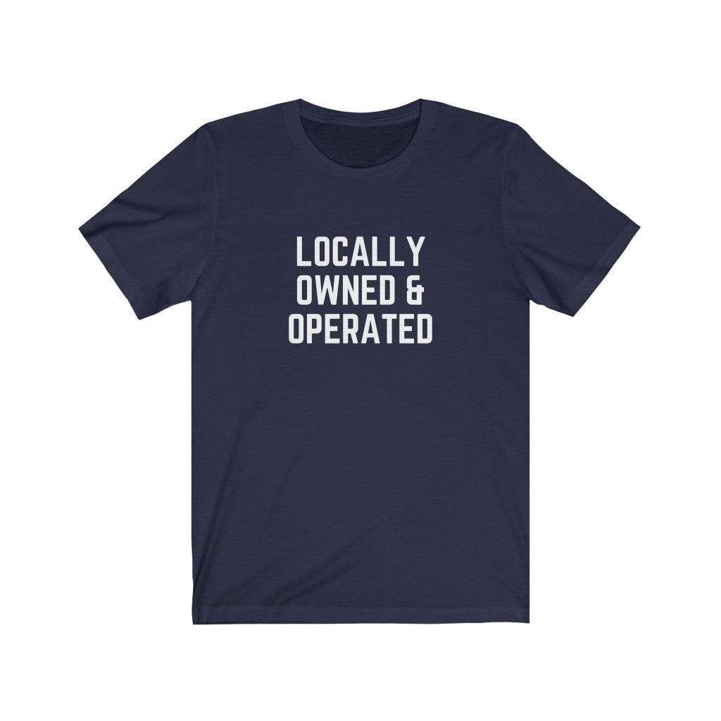 Locally Owned & Operated Unisex Tee