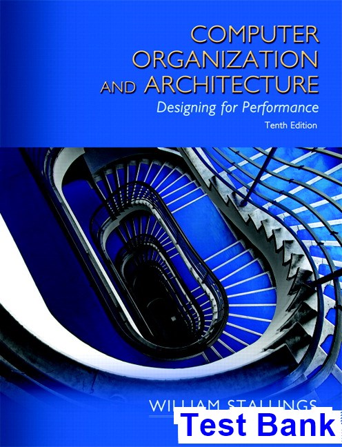 Test Bank Computer Organization and Architecture 10th Edition Stallings for Success