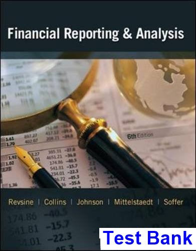 Test Bank Financial Reporting and Analysis 6th Edition Revsine for Success