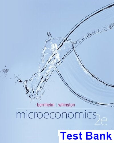 Testbank for Microeconomics 2nd Edition Bernheim