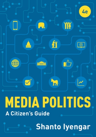 Test Bank Media Politics A Citizen’s Guide 4th Edition Shanto Iyengar for Success