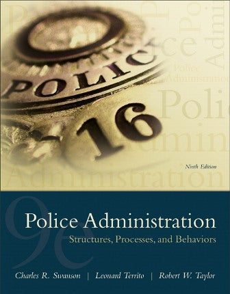 Test Bank Police Administration Structures Processes and Behavior 9th Edition Swanson for Success