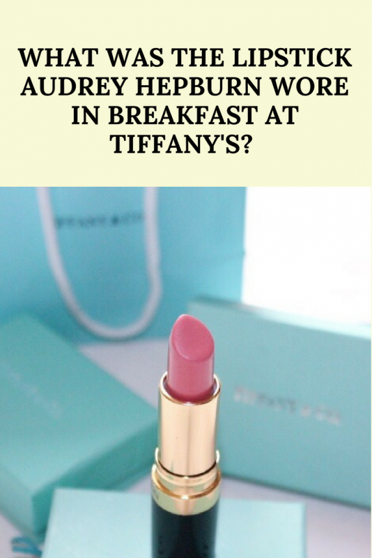 What Was the Lipstick Audrey Hepburn Wore in Breakfast at Tiffany's