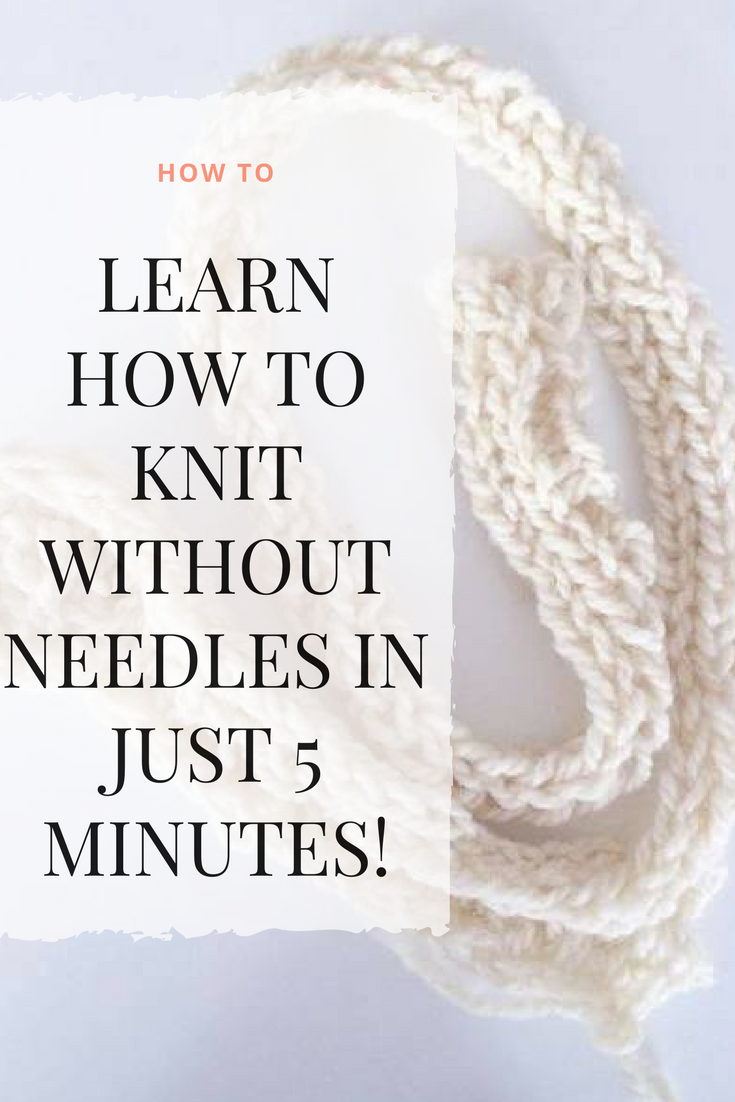 Learn How to Knit Without Needles