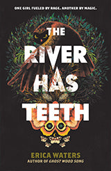 the river has teeth - erica waters
