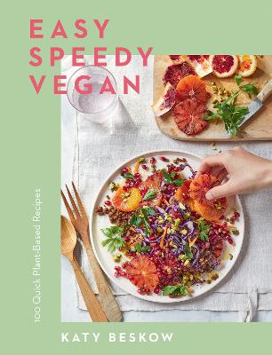 Plant-Based on a Budget Quick & Easy: 100 Fast, Healthy, Meal-Prep,  Freezer-Friendly, and One-Pot Vegan Recipes