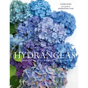 Hydrangeas: Beautiful Varieties For Home & Garden - KELLY CARON CURATED