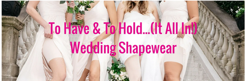 Choosing the perfect wedding day shapewear