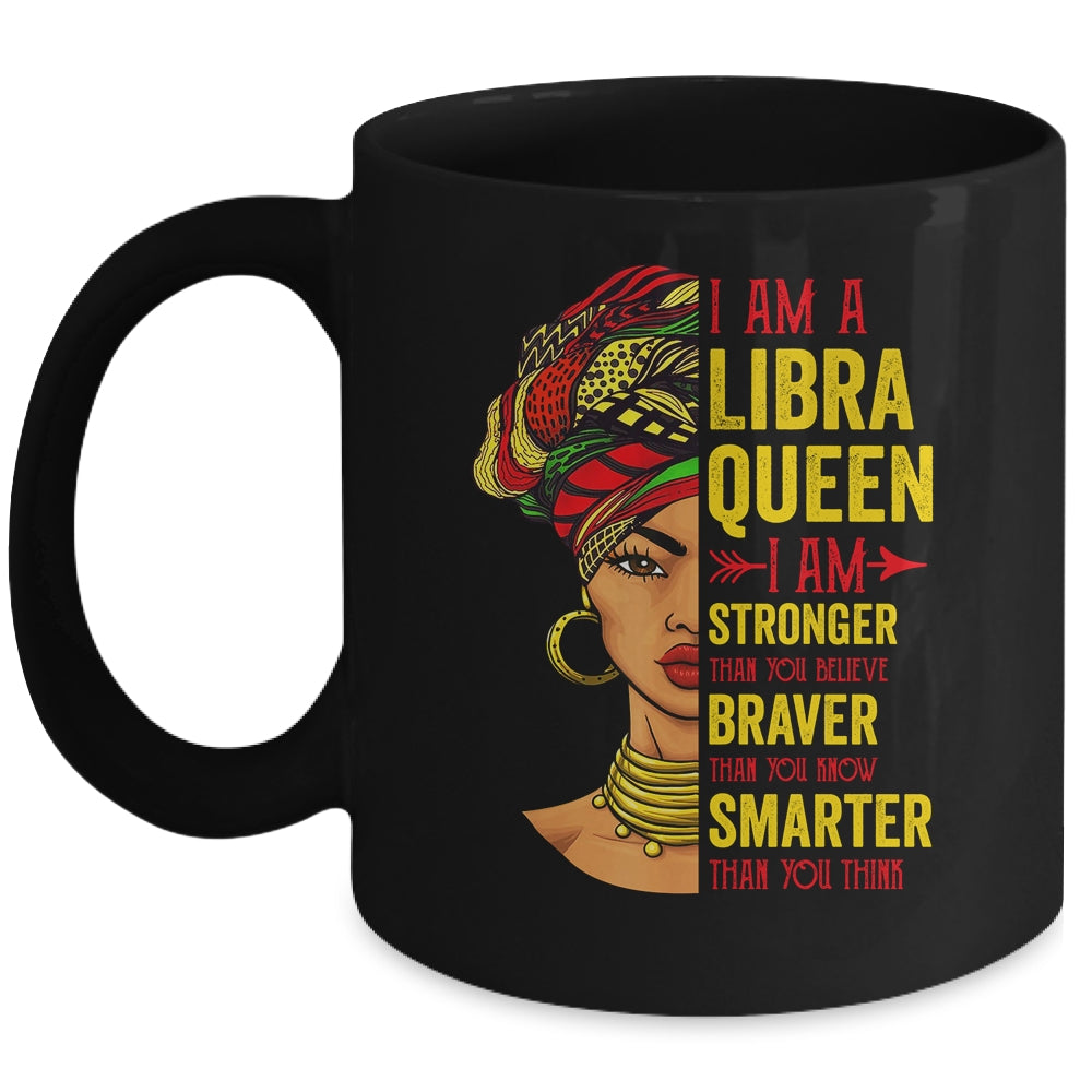 Libra Queen I Am Stronger Birthday For Libra Zodiac Ceramic Mug 11oz 15oz -  Siriustee.com