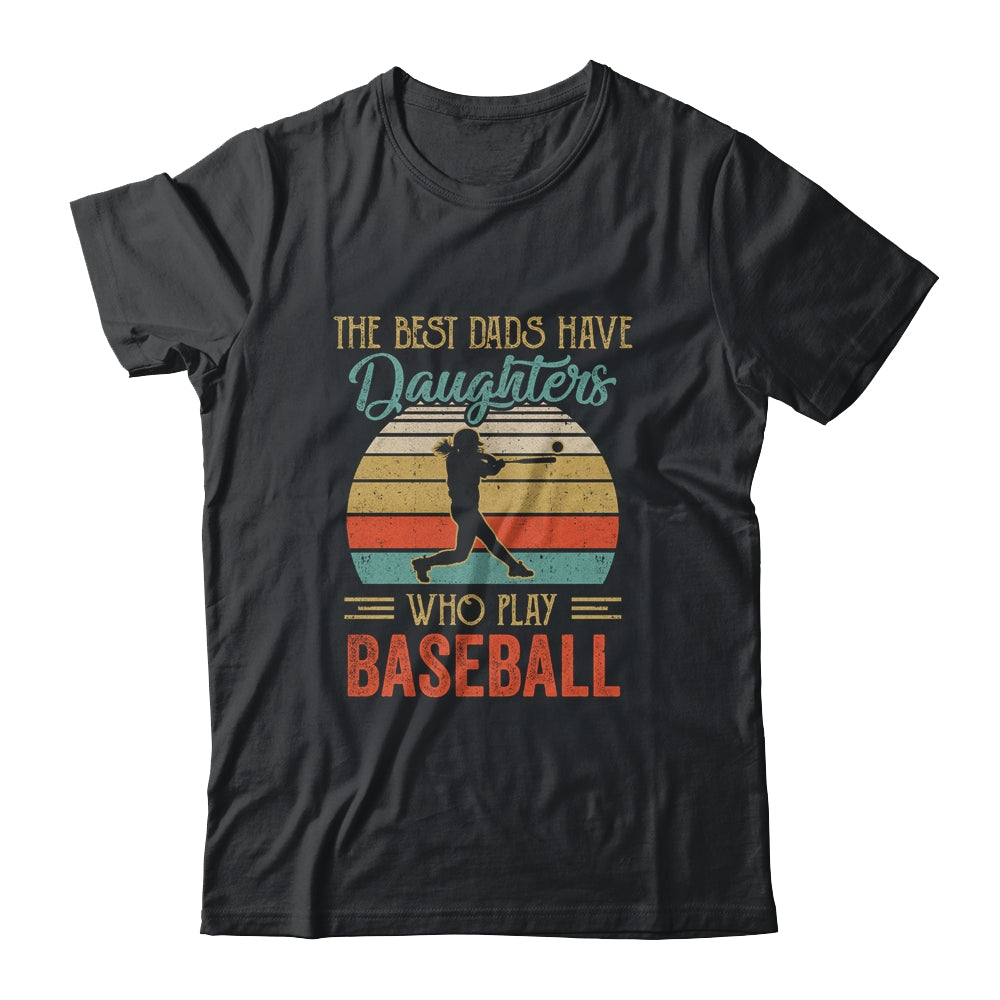 The Best Dads Have Daughters Who Play Baseball Fathers Day Vintage
