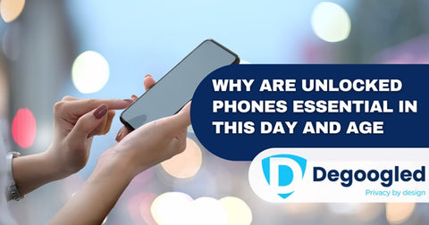 Why are Unlocked Phones Essential in this Day and Age  