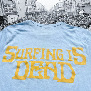 "Surfing is Dead" Tee