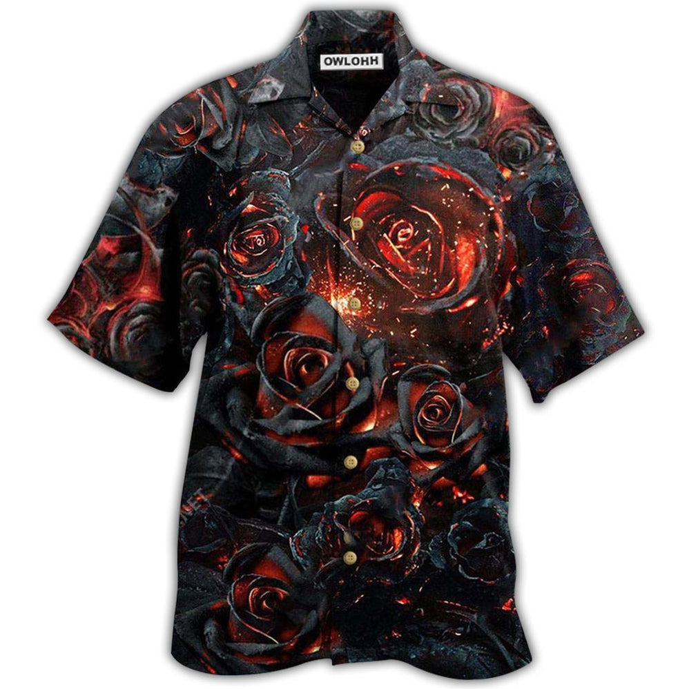 Rose Flowers Life Is Like Burning Hawaii Shirt Ha13981