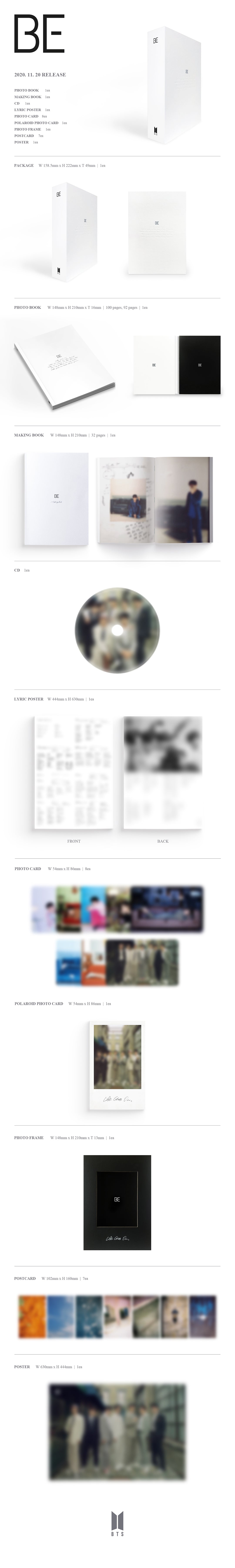BTS BE Album Deluxe Edition Life goes on  Component Photo Book, Making Book, CD, Lyric Poster, Photo Card, Polaroid Photo Card, Photo Frame, Postcard, Poster  Size 230 x 302(mm)  Country Of Origin Republic Of Korea