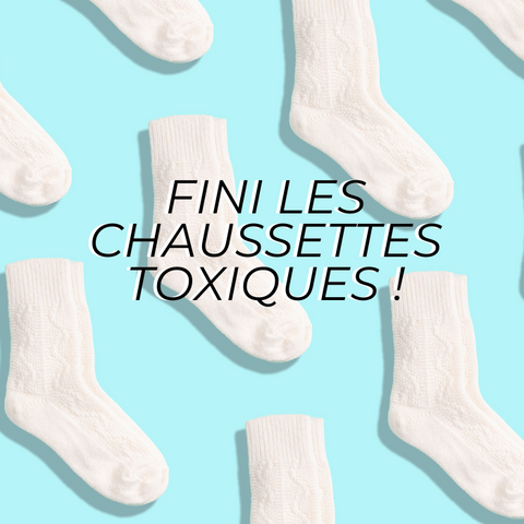 Fini les chaussettes toxoques