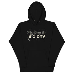 Men's New Year's Eve Is My BIG DAY Hoodie