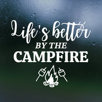 Dye Cut Vinyl Life's Better By The Campfire Decal