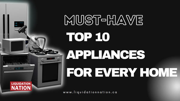 top 10 must have appliances for every home