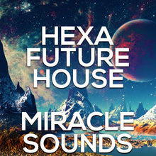 Load image into Gallery viewer, Future House Sample Pack, Hexa Future House by Miracle Sounds, UpstreamSquad - Melodic Electronic Music, Cheap sample packs