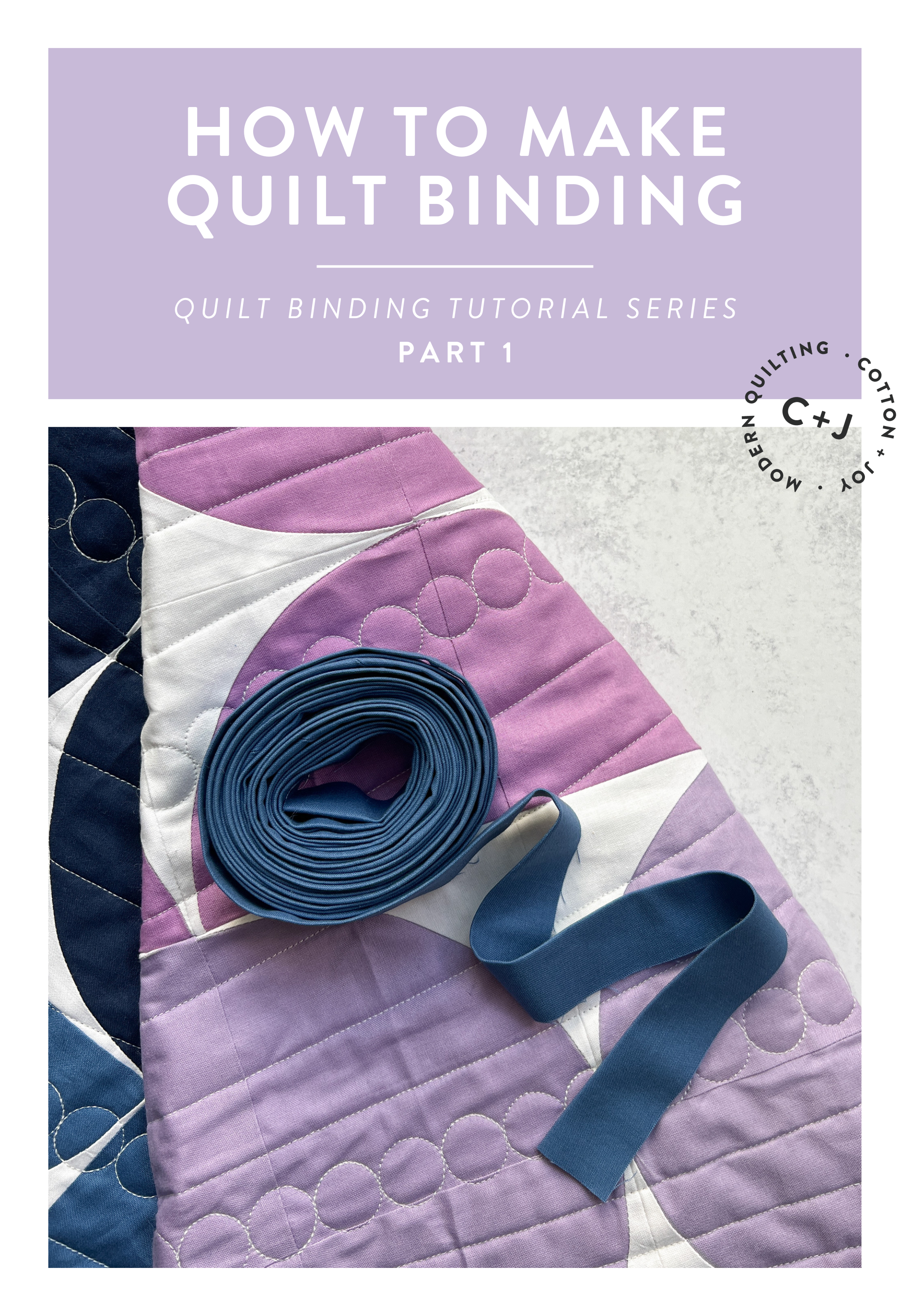 Learn how to make quilt binding with this beginner-friendly binding tutorial from Cotton and Joy.